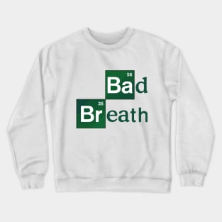 BAD BREATH Crewneck Sweatshirt